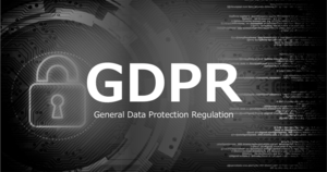 GDPR(EU一般データ保護規制)とは | 日本企業が最低限とるべき4つの対応策 - 訴訟のケースも?